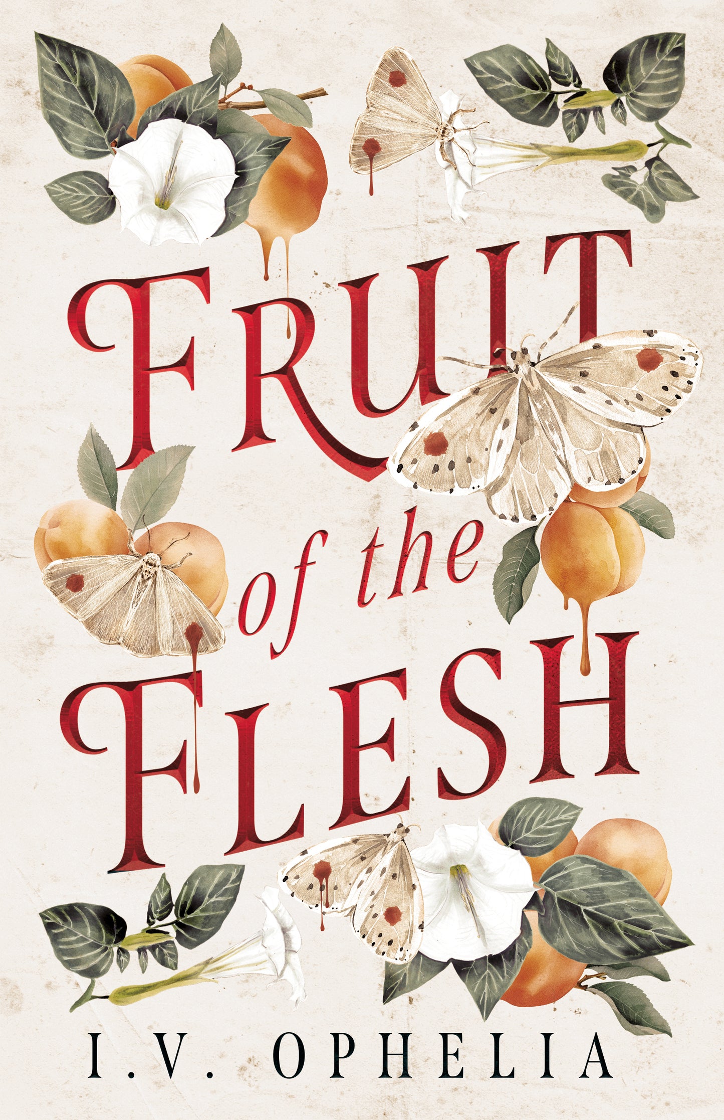 Pre-Order Fruit of the Flesh by I.V. Ophelia
